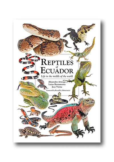 Portada del libro: Alejandro Arteaga, Lucas Bustamante y José Vieira. Reptiles of Ecuador. Fundación Khamai y Tropical Herping, Quito. Portada del libro: Alejandro Arteaga, Lucas Bustamante y José Vieira. Reptiles of Ecuador. Fundación Khamai y Tropical Herping, Quito.